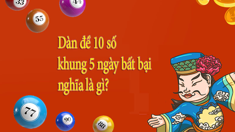 dàn đề 10 số khung 5 ngày