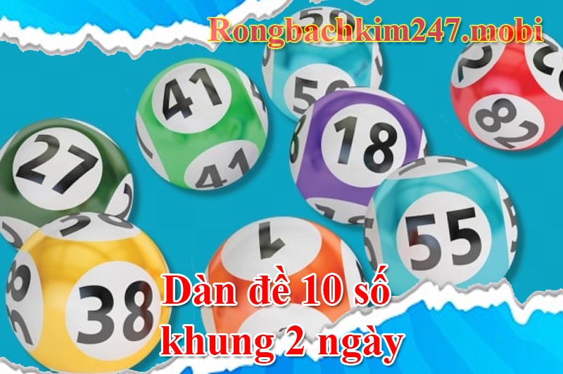 dàn đề 10 số khung 2 ngày