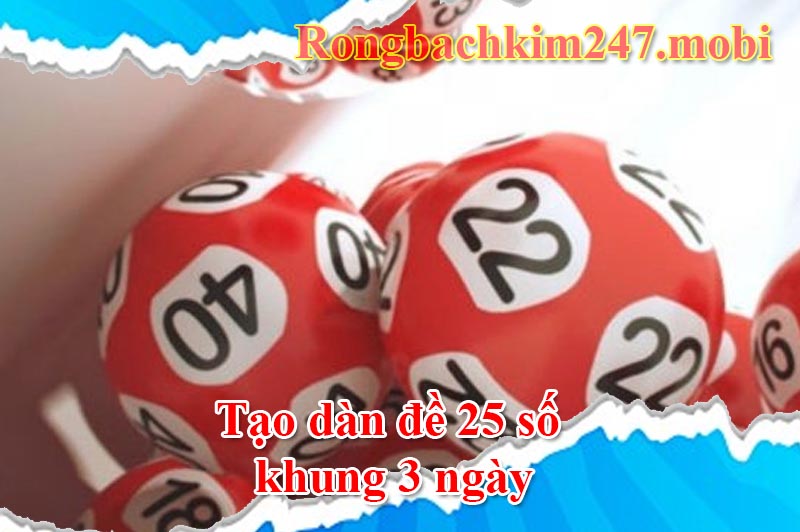 dàn đề 25 số khung 3 ngày