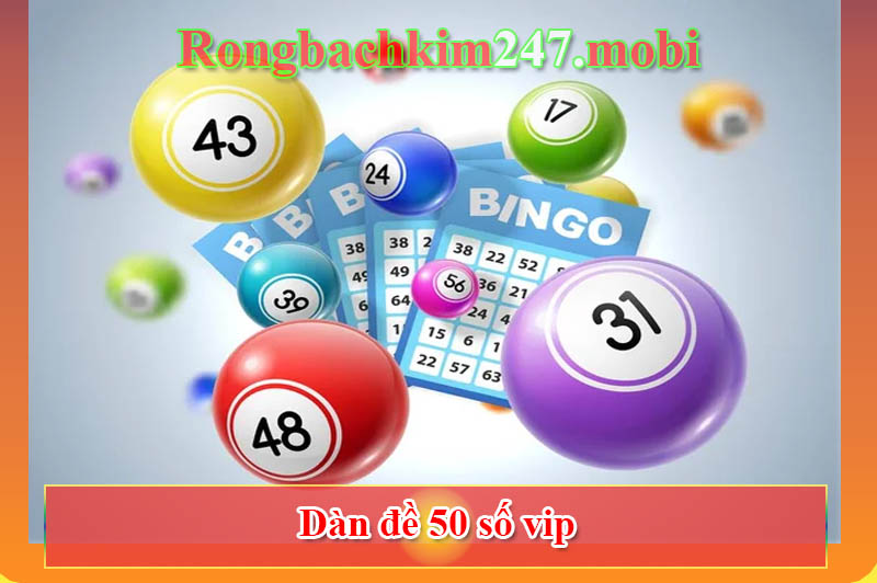 Dàn đề 50 số vip