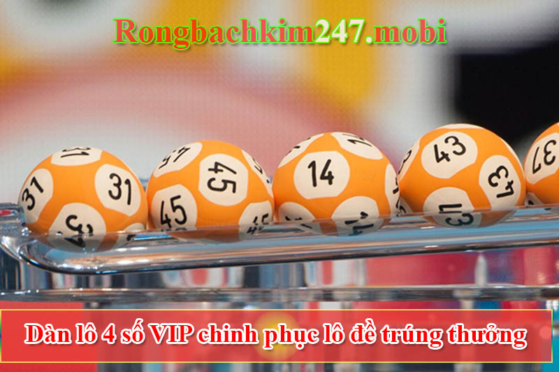 Dàn lô 4 số vip