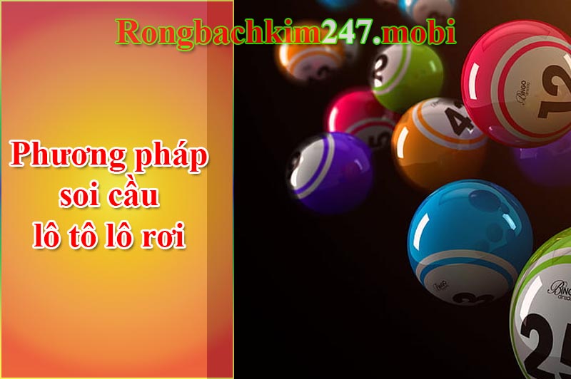 Phương pháp soi cầu lô tô lô rơi