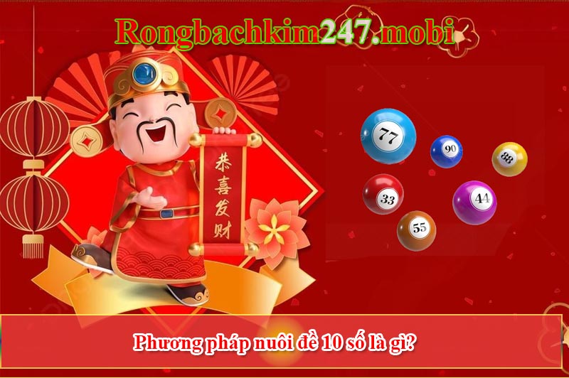 Phương pháp nuôi đề 10 số là gì?